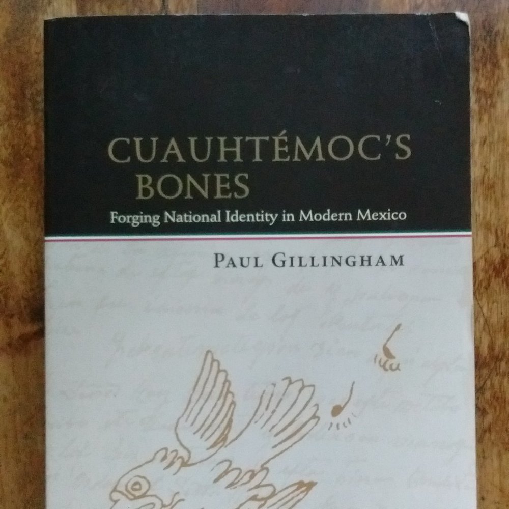 Cuauhtemoc's Bones Paul Gillingham